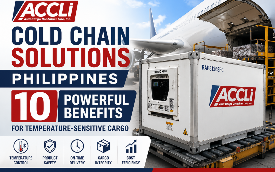 Cold Chain Solutions Philippines: 10 Powerful Benefits for Temperature-Sensitive Cargo