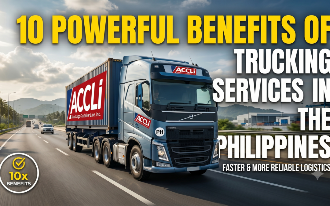 10 Powerful Benefits of Freight Trucking Services for Faster and Reliable Logistics Growth in the Philippines