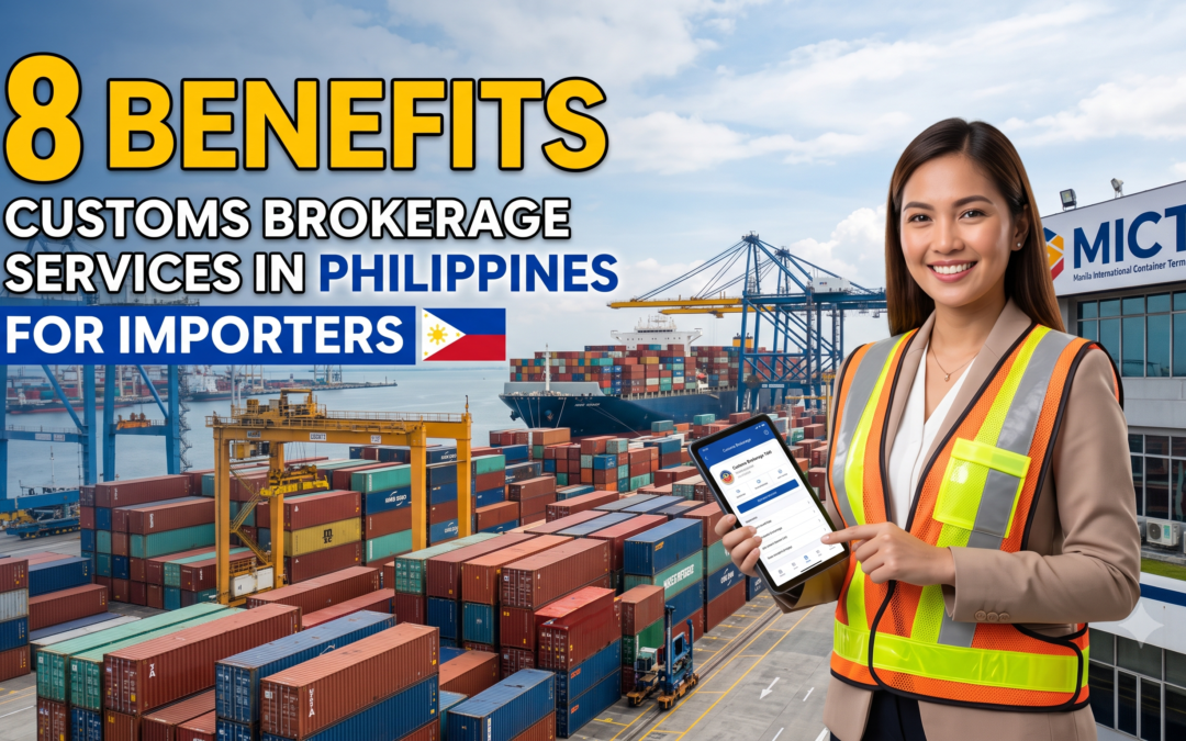 Customs Brokerage Services in Philippines: 8 Benefits for Importers